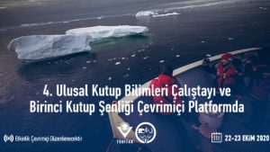 4. Ulusal Kutup Bilimleri Çalıştayı ve Birinci Kutup Şenliği Çevrimiçi Platformda